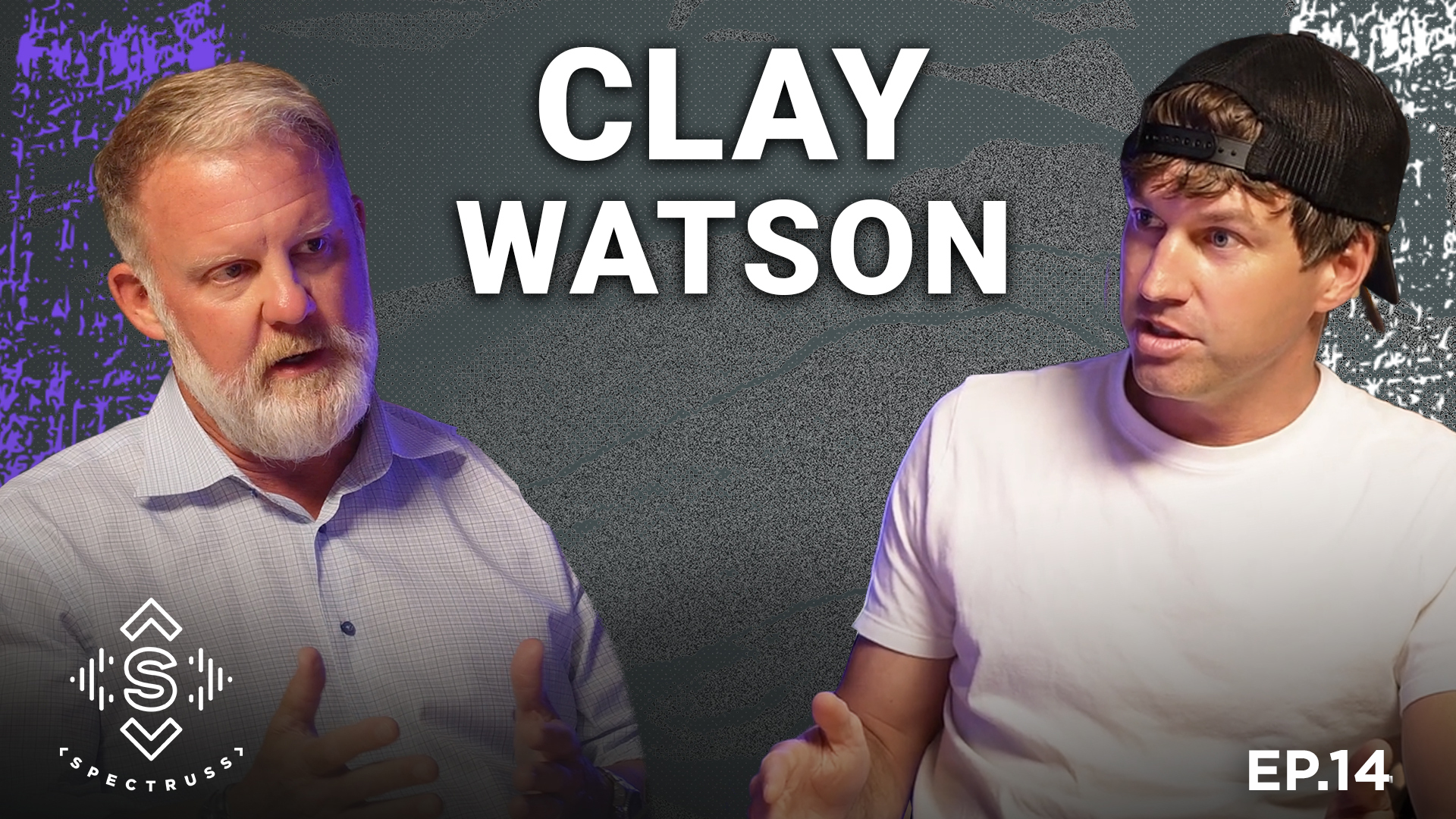 Clay Watson and guest discussing leadership and resilience on Spectruss Speakeasy podcast, Episode 14, featuring dynamic conversation and engagement.